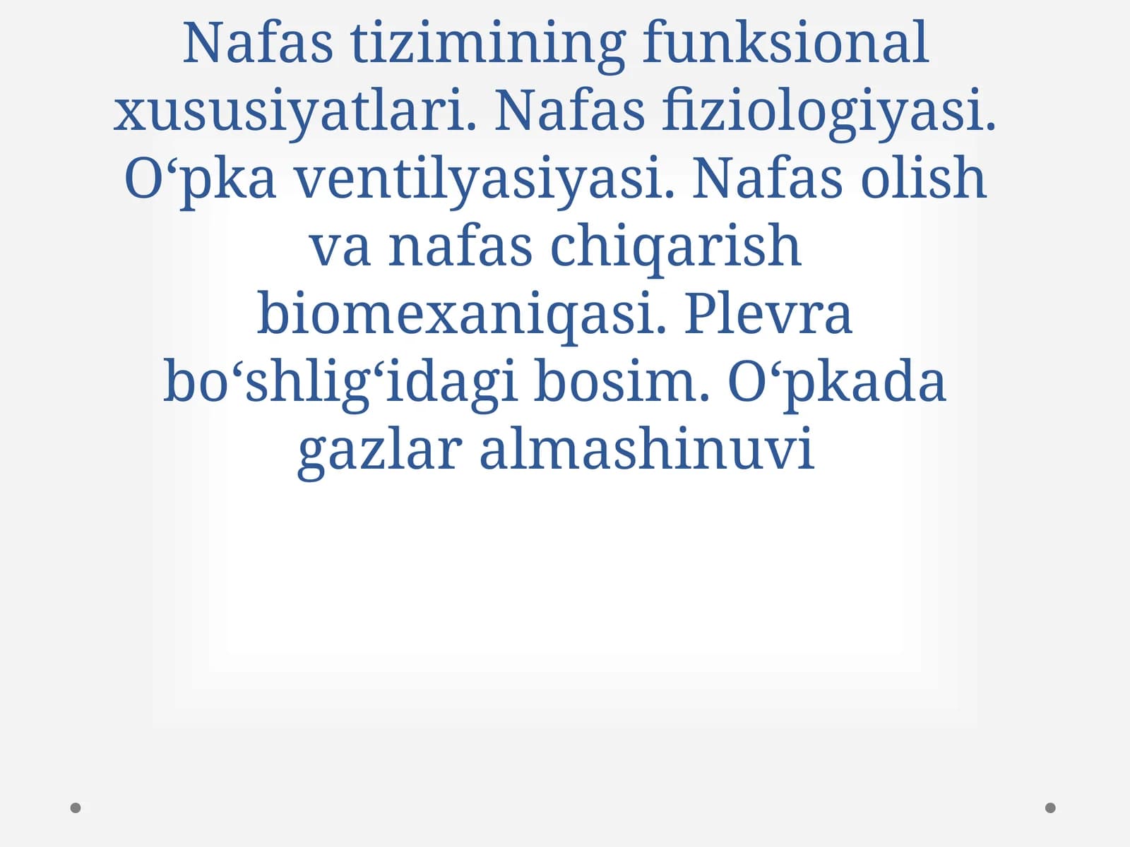 Nafas tizimining funksional xususiyatlari. Nafas fiziologiyasi. O‘pka ventilyasiyasi. Nafas olish va
