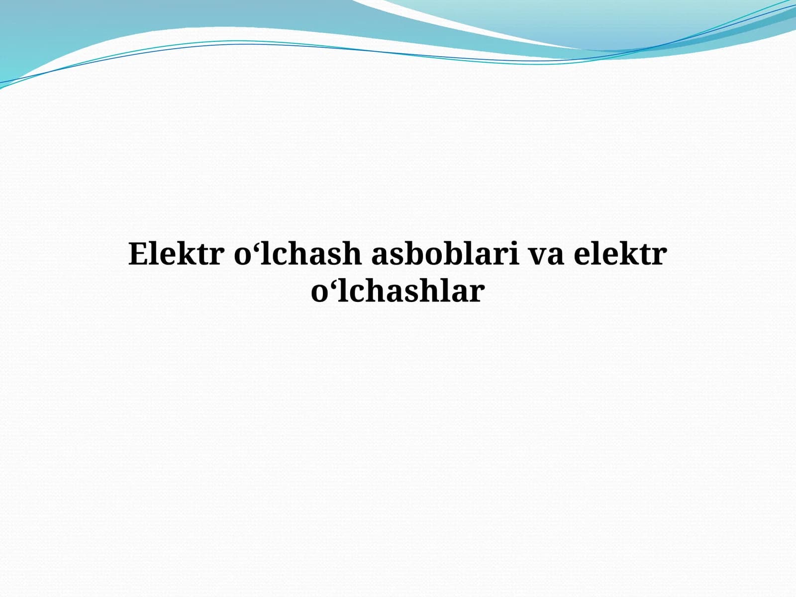 Elektro‘lchashasboblarivaelektro‘lchashlar