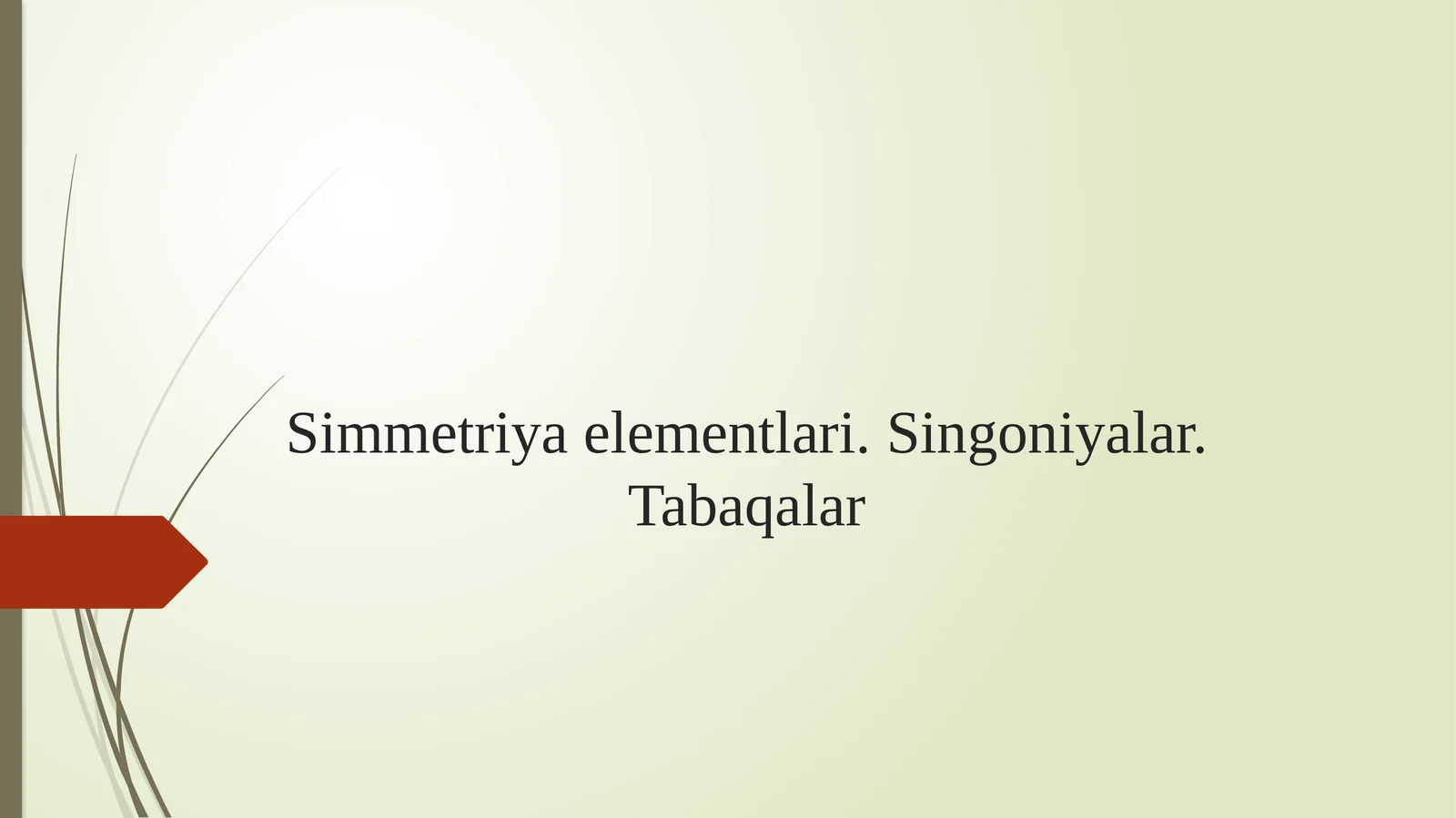 Simmetriyaelementlari.Singoniyalar.Tabaqalar