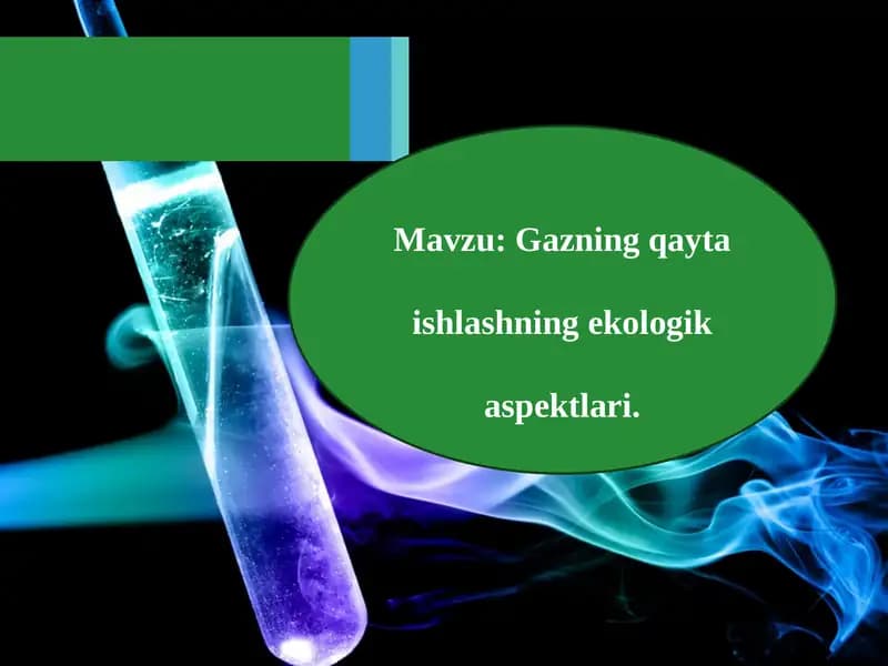 Gazning qayta ishlashning ekologik aspektlari. slayd