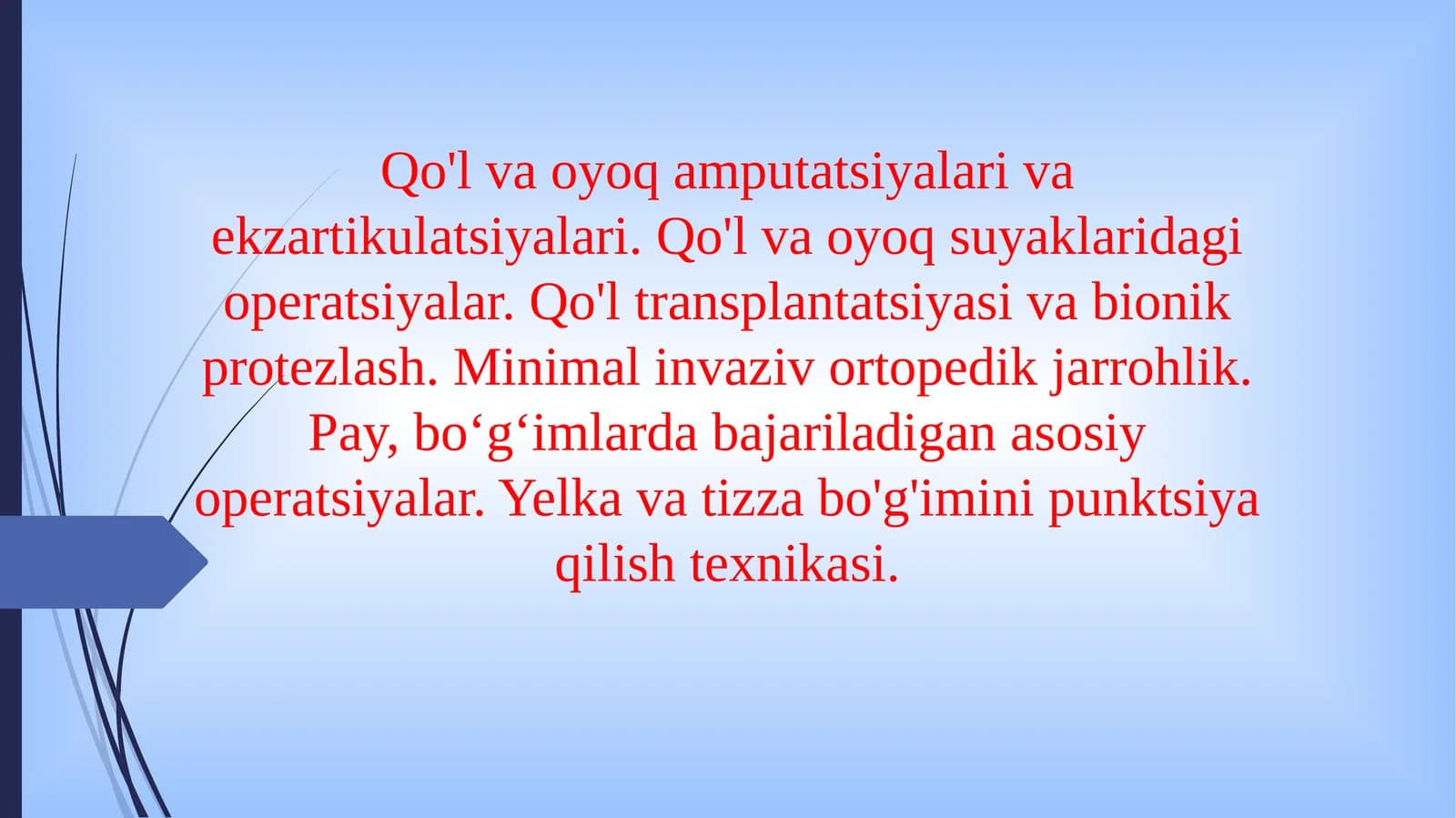 Qo'l va oyoq amputatsiyalari va ekzartikulatsiyalari. Qo'l va oyoq suyaklaridagi operatsiyalar.