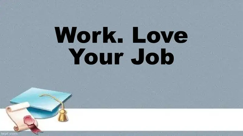 Work. Love Your Job