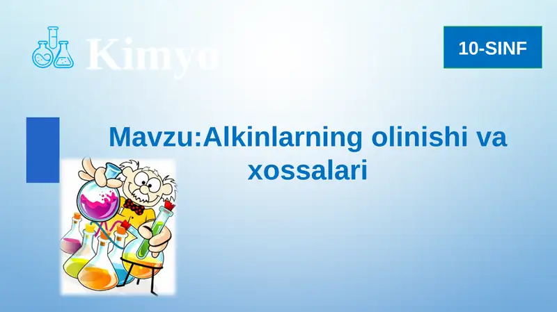 Alkinlarning olinishi va xossalari