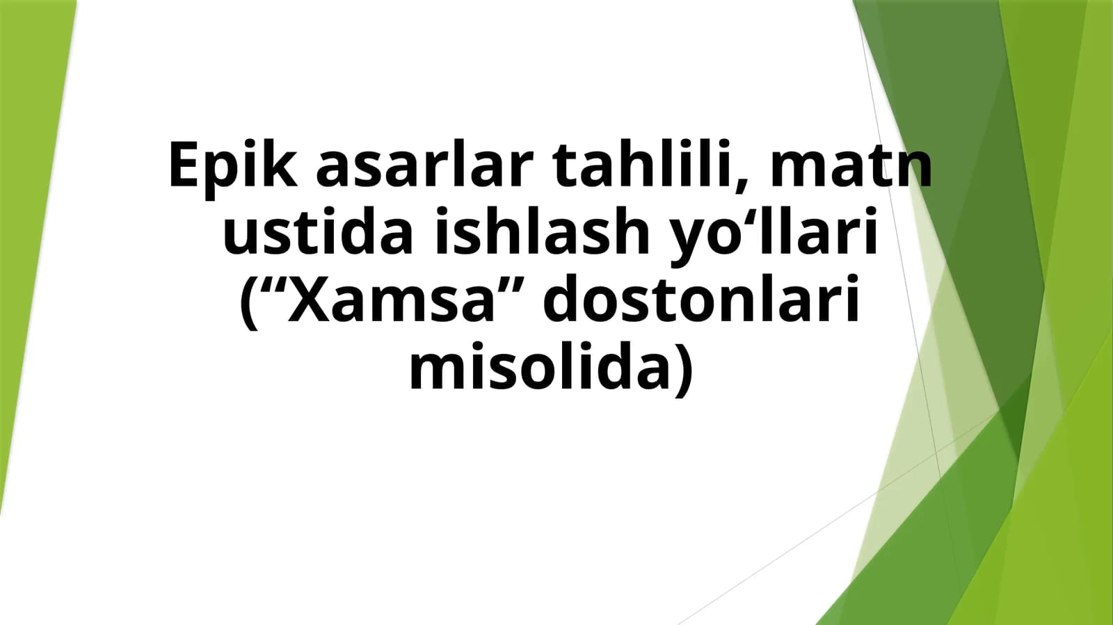 Epik asarlar tahlili, matn ustida ishlash yo‘llari (“Xamsa” dostonlari misolida)