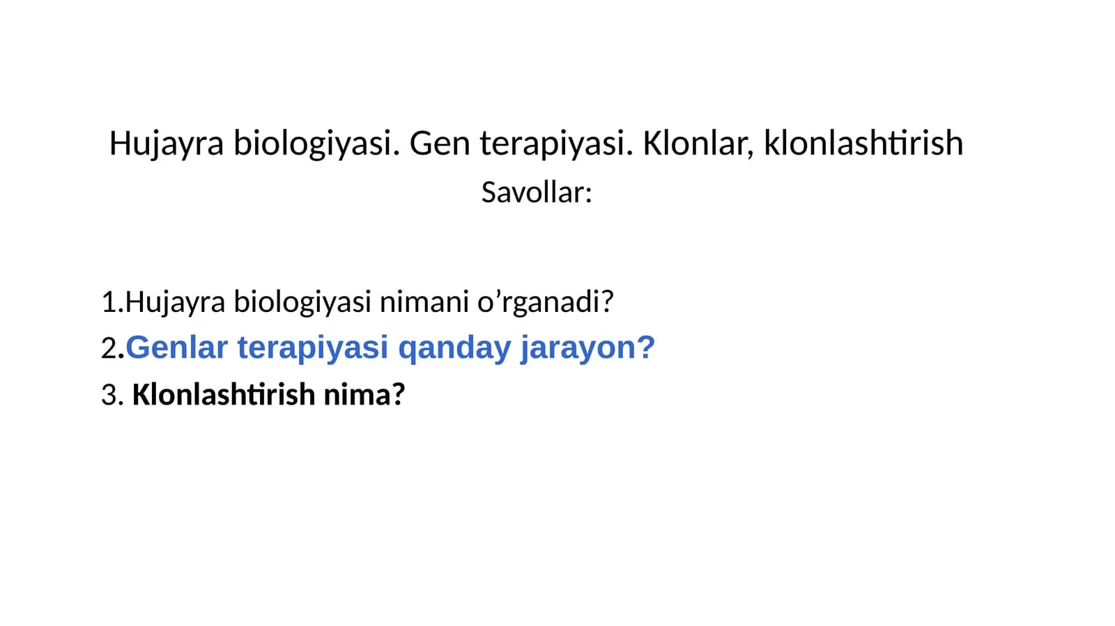 Hujayrabiologiyasi. Genterapiyasi.Klonlar,klonlashtirish