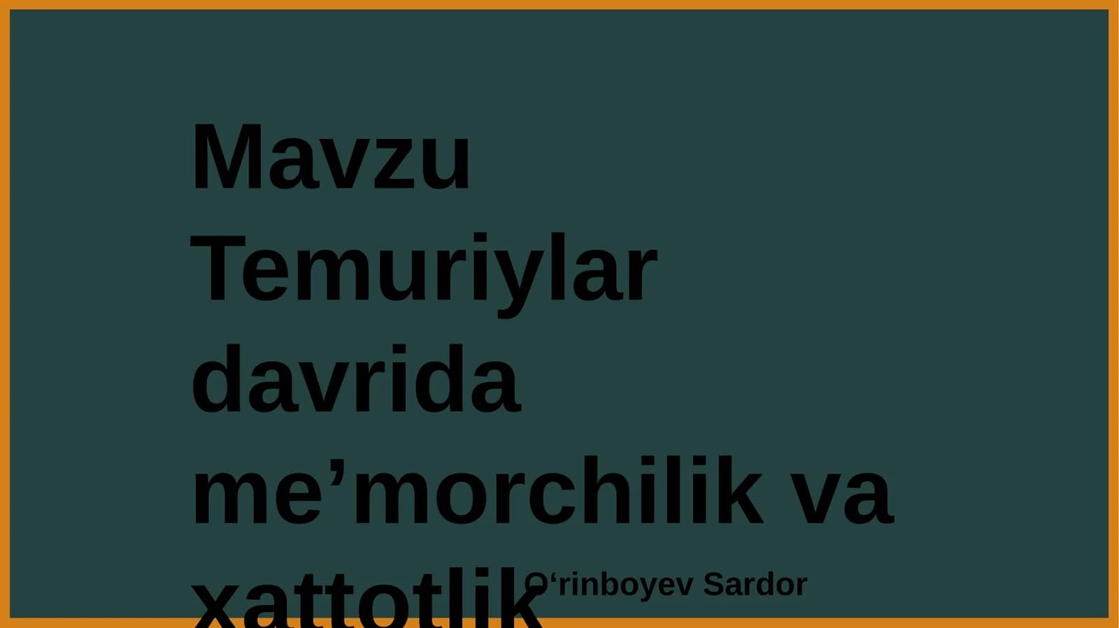 Temuriylardavridameʼmorchilikvaxattotlik