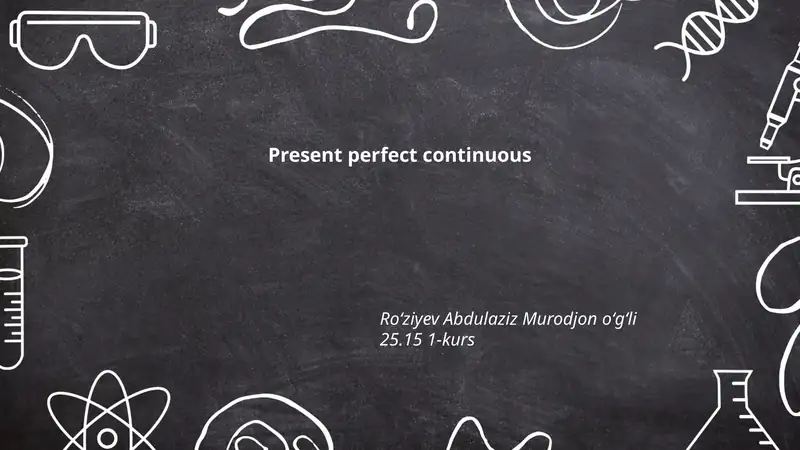 Present Perfect Continuous