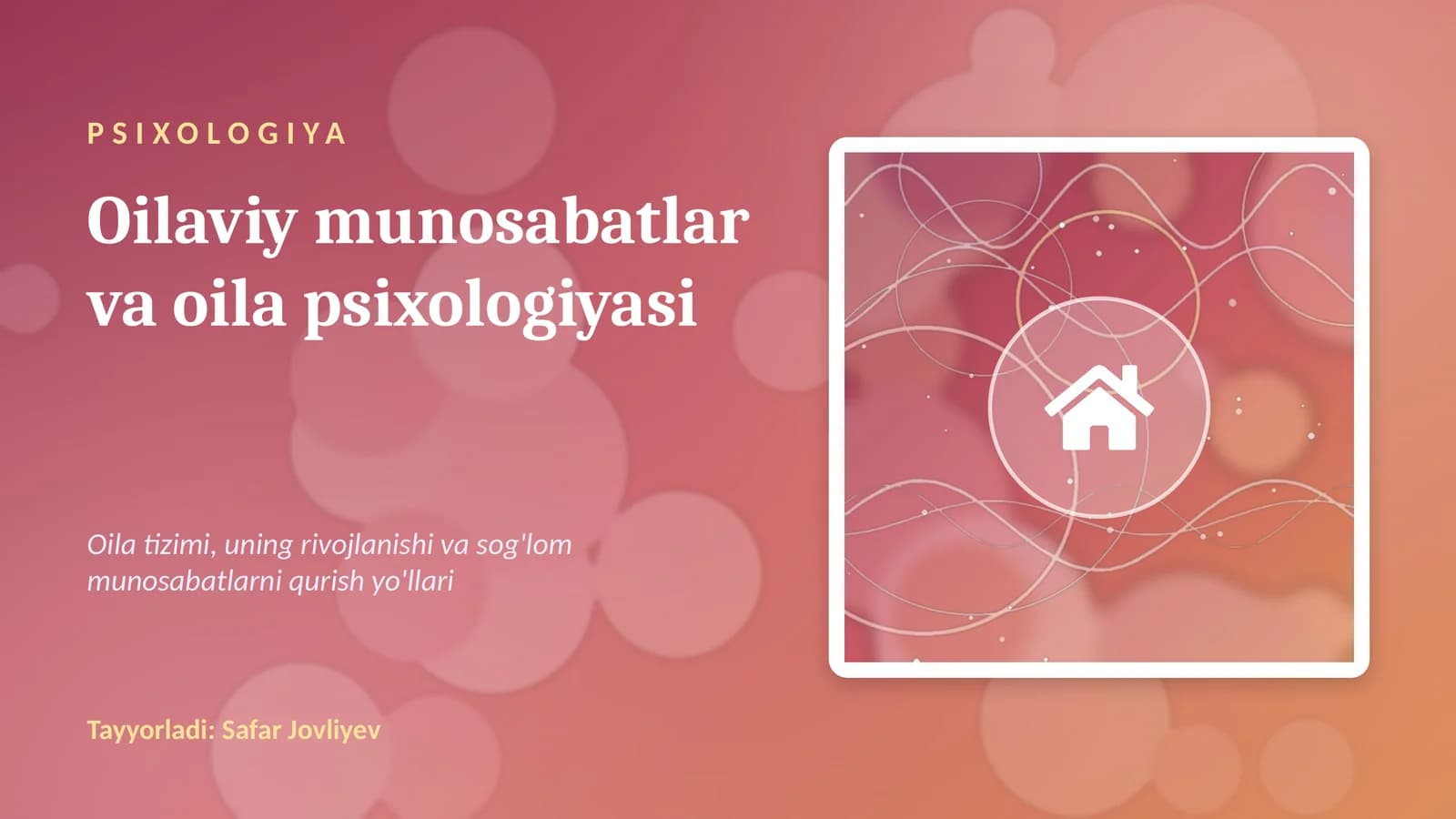 Oilaviy munosabatlar va oila psixologiyasi