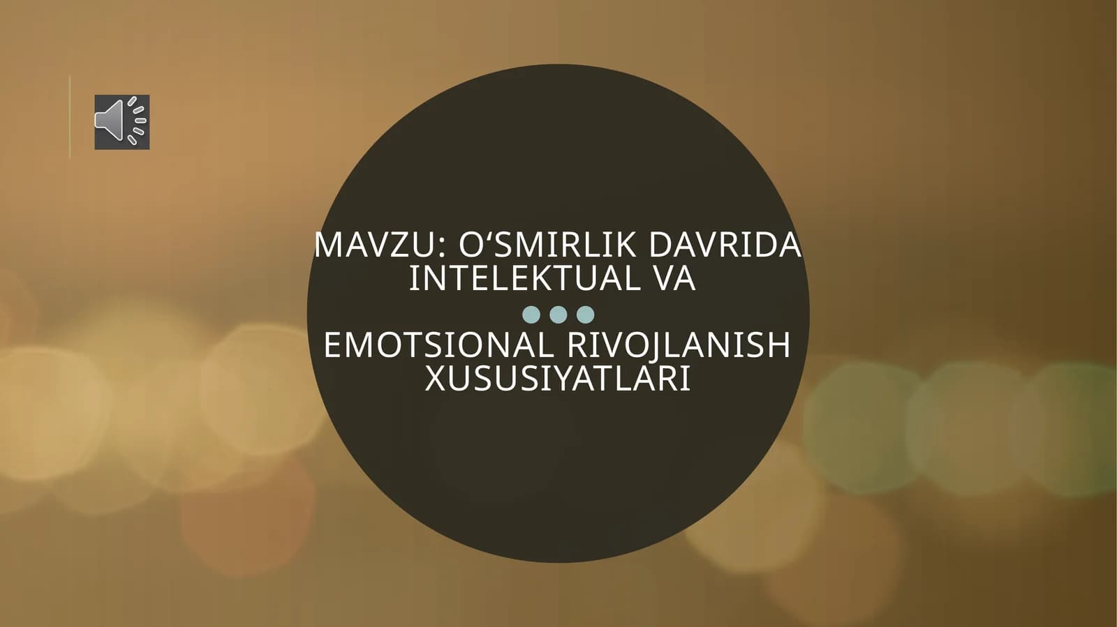 Oʻsmirlik davrida intelektual va emotsional rivojlanish xususiyatlari