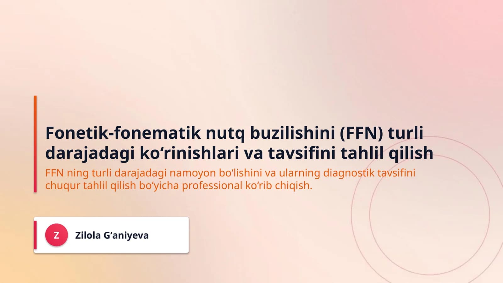 Fonetik-fonematik nutq buzilishini (FFN) turli darajadagi ko‘rinishlari va tavsifini tahlil qilish