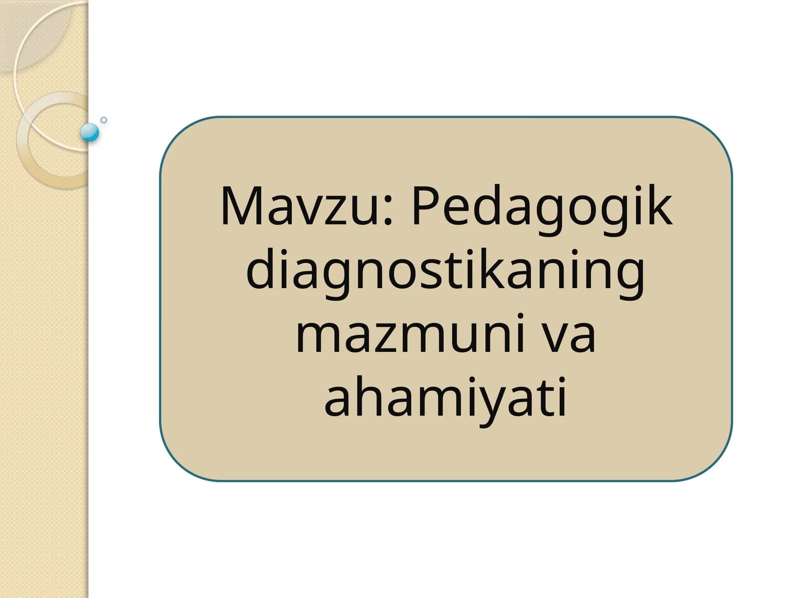 Pedagogik diagnostikaning mazmuni va ahamiyati