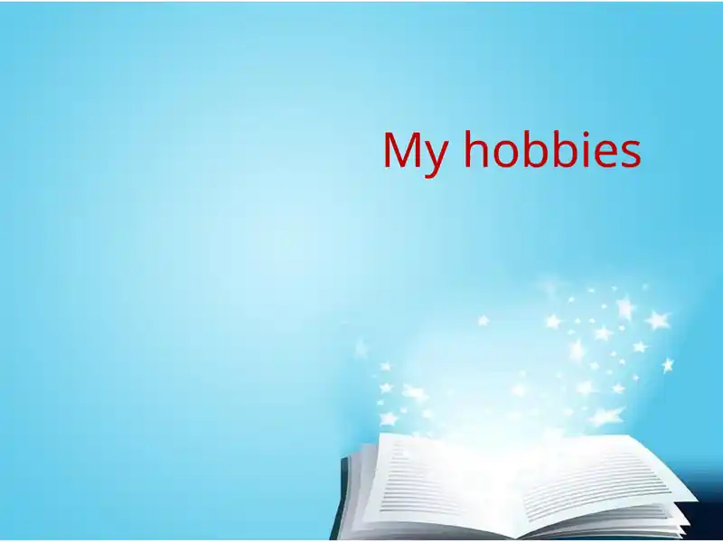 My hobbies mening sevimli mashg'ulotim