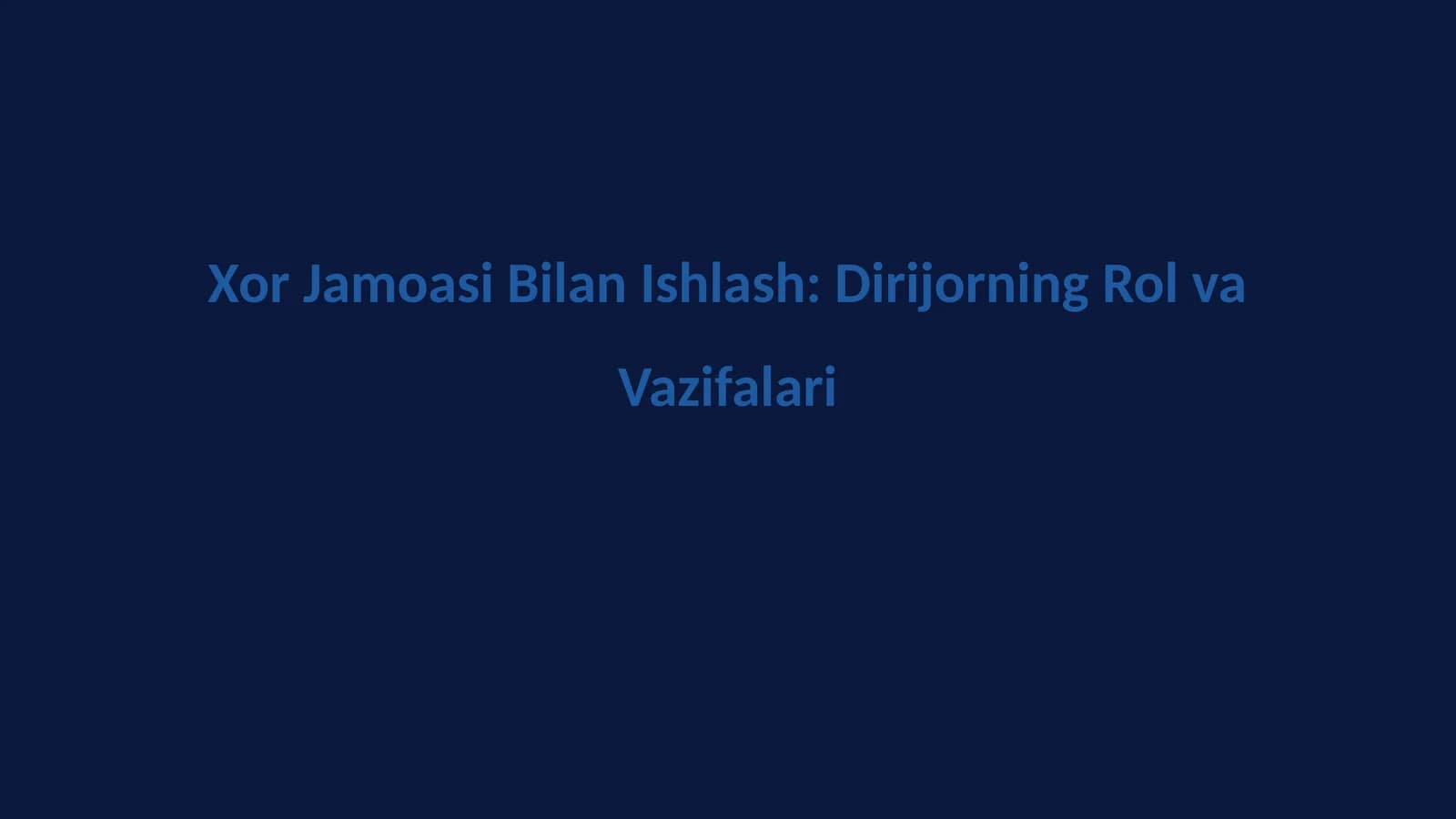 Xor Jamoasi Bilan Ishlash: Dirijorning Rol va Vazifalari