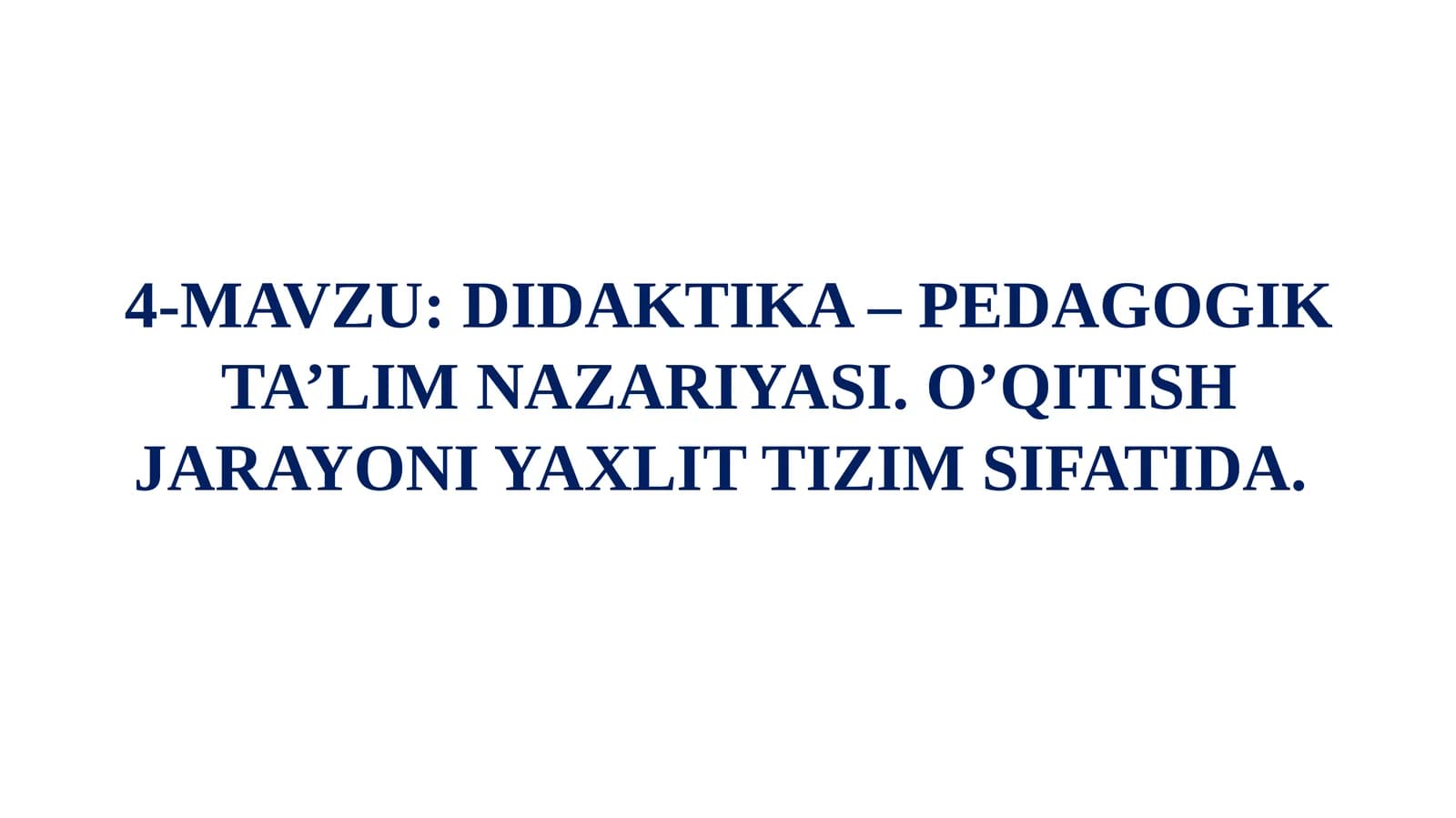 DIDAKTIKA – PEDAGOGIK TA’LIM NAZARIYASI