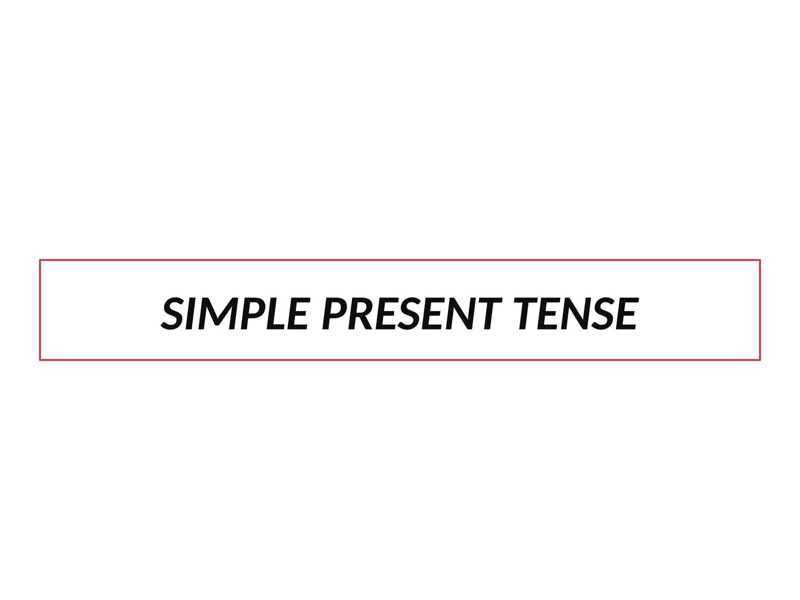 Simple Present Tense