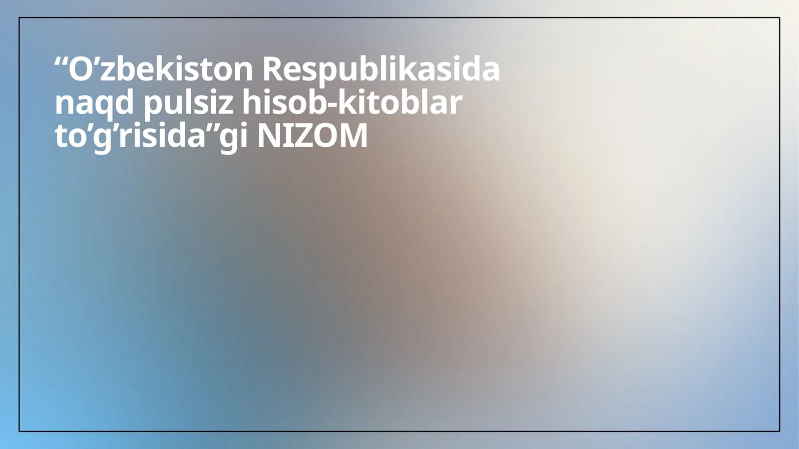 O’zbekiston Respublikasi naqd pulsiz hisob-kitoblari to’g’risida