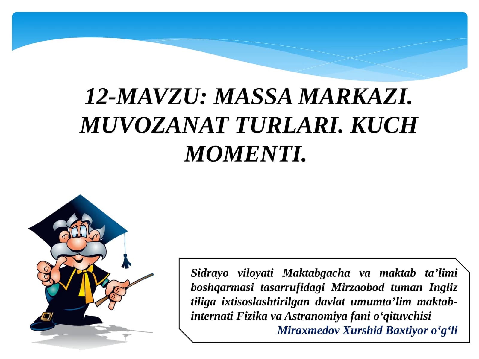 MASSA MARKAZI. MUVOZANAT TURLARI. KUCH MOMENTI