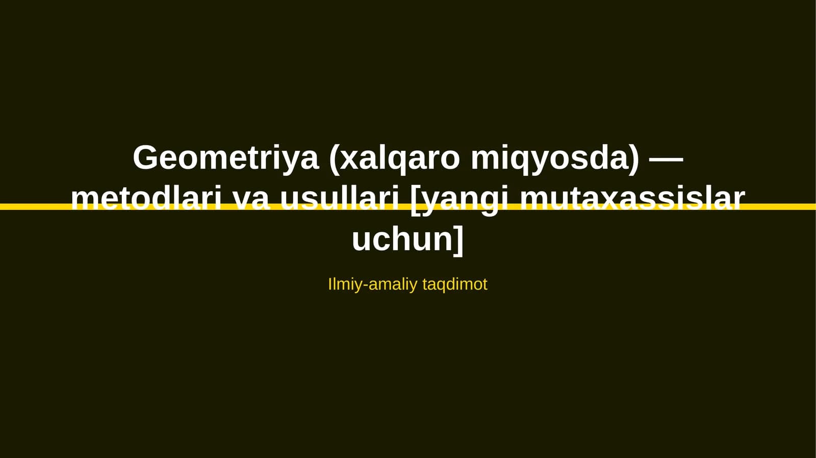 Geometriya (xalqaro miqyosda) — metodlari va usullari [yangi mutaxassislar uchun]