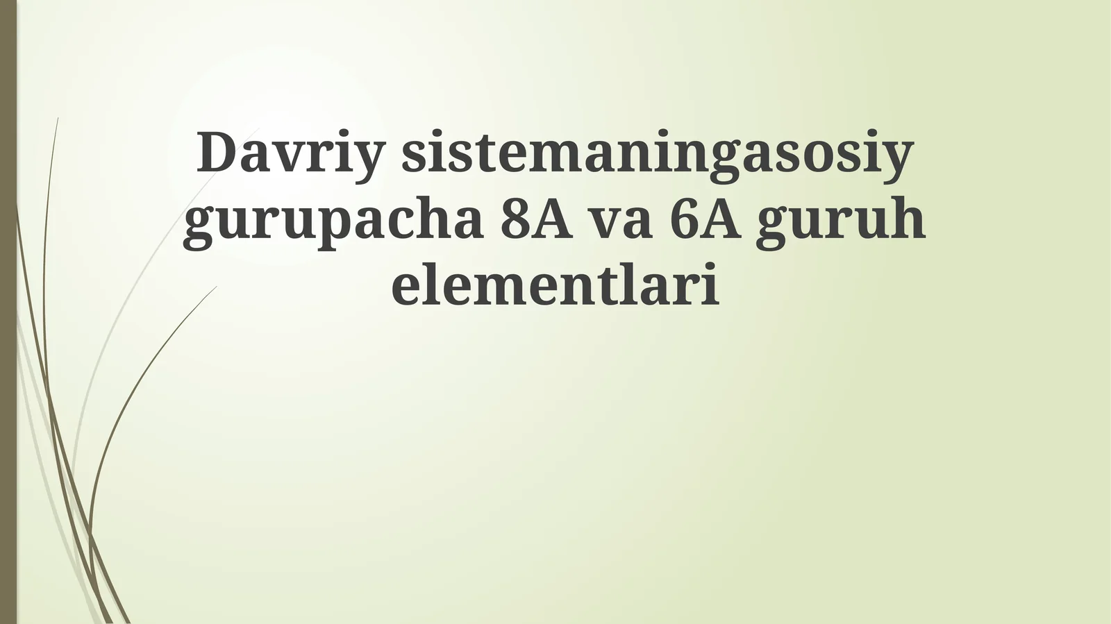 8A va 6A Guruh Elementlari