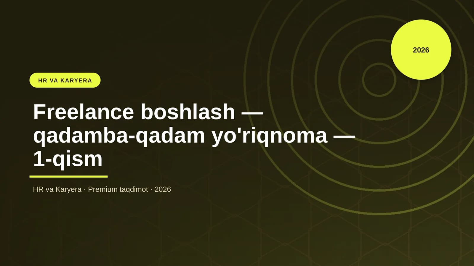 Freelance boshlash — qadamba-qadam yo'riqnoma — 1-qism