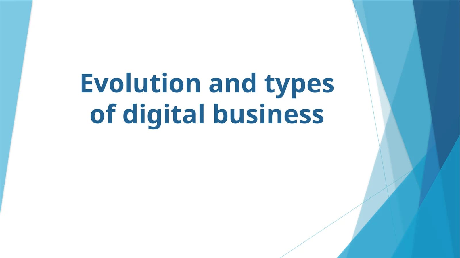 Evolutionandtypesofdigitalbusiness