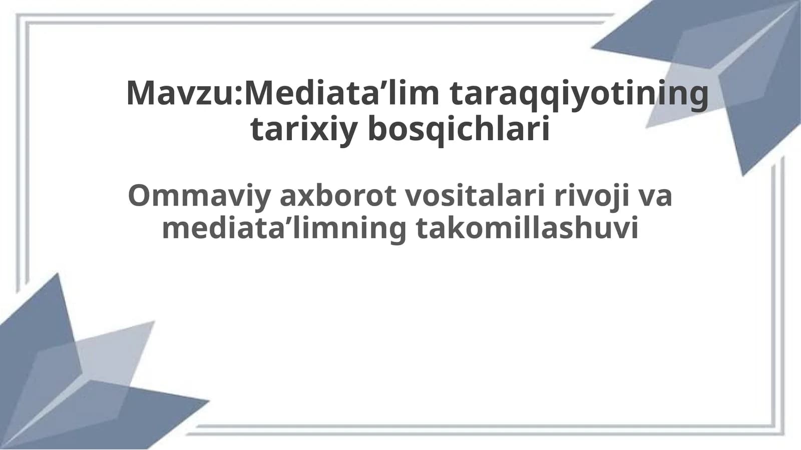 Ommaviyaxborotvositalari(OAV)rivojivamediata'limningtakomillashuvi