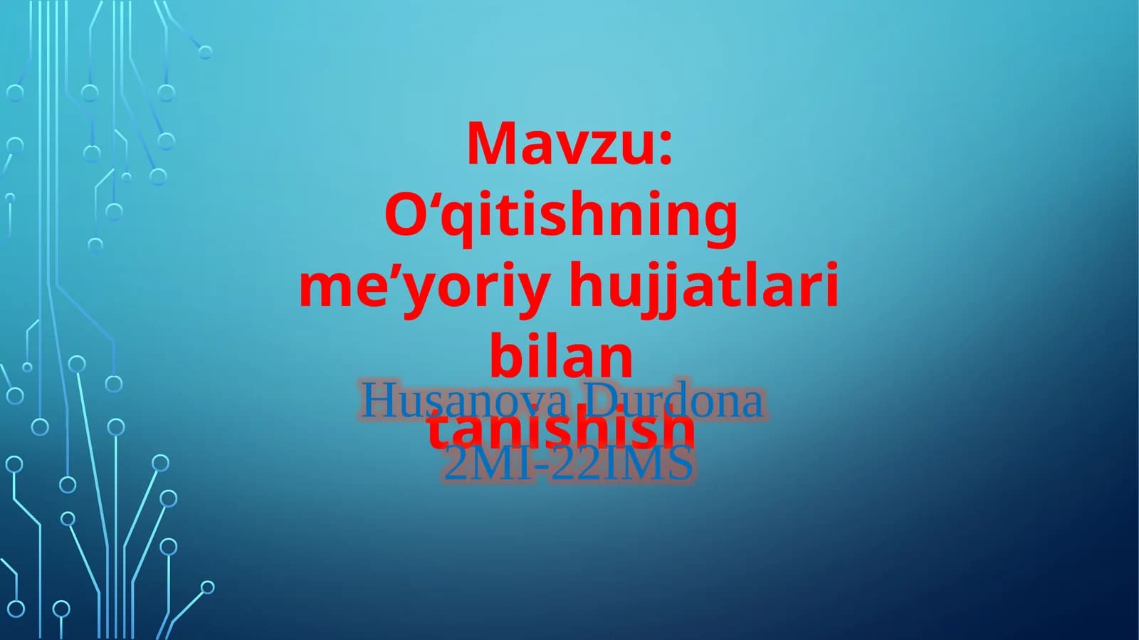 O‘qitishning me’yoriy hujjatlari bilan tanishish