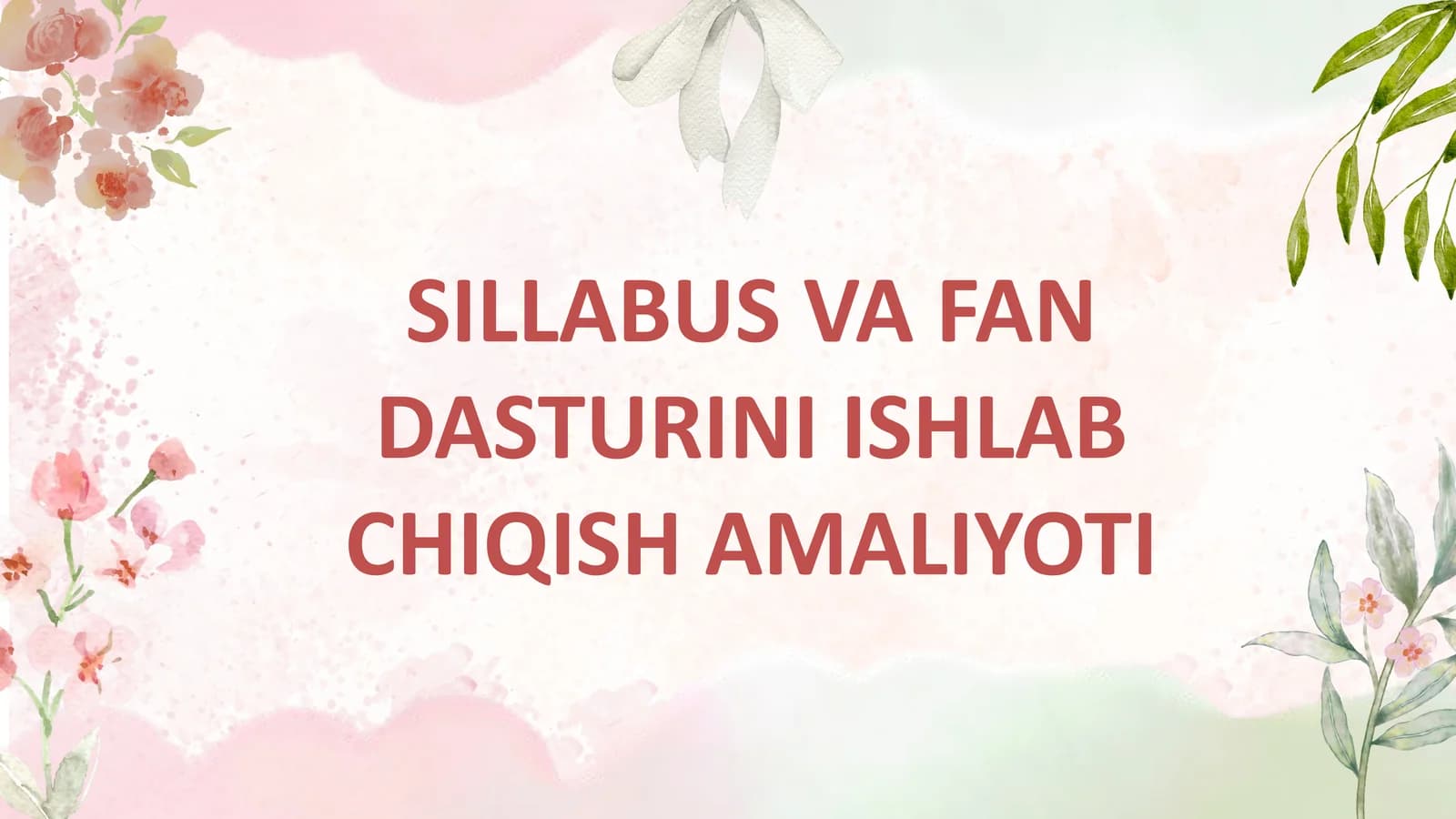 SILLABUS VA FAN DASTURINI ISHLAB CHIQISH AMALIYOTI