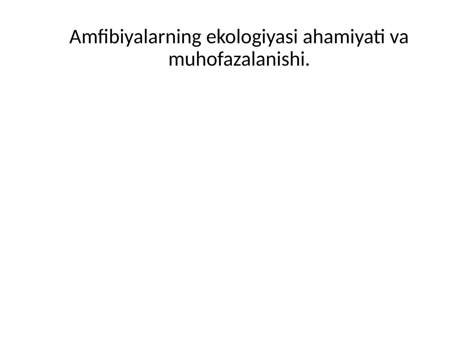 Amfibiyalarning ekologiyasi va muhofazalash