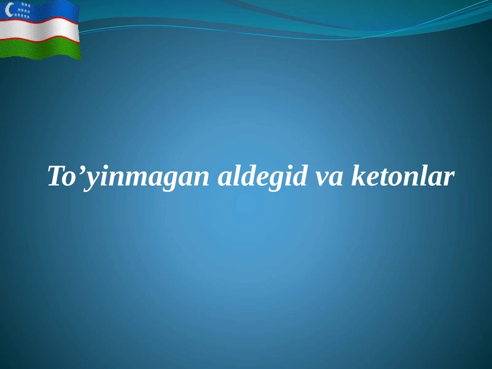 To’yinmagan aldegid va ketonlar