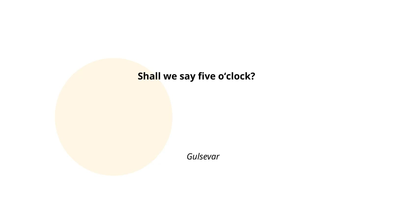Meaning and function of "Shall we say five o'clock?"