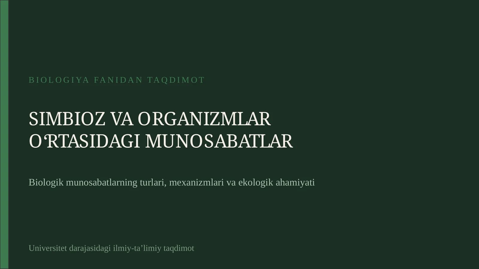 SIMBIOZ VA ORGANIZMLAR O‘RTASIDAGI MUNOSABATLAR