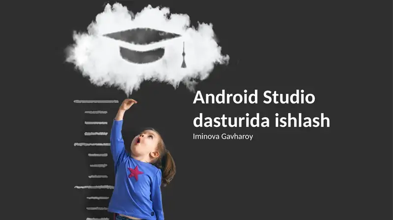 Android Studio dasturida ishlash