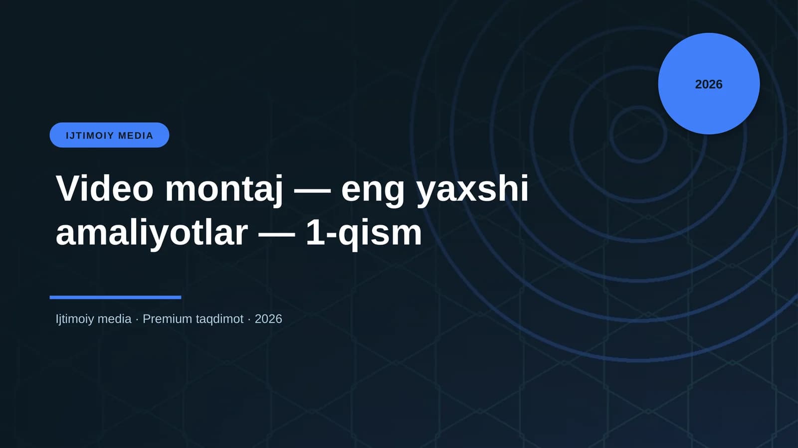 Video montaj — eng yaxshi amaliyotlar — 1-qism
