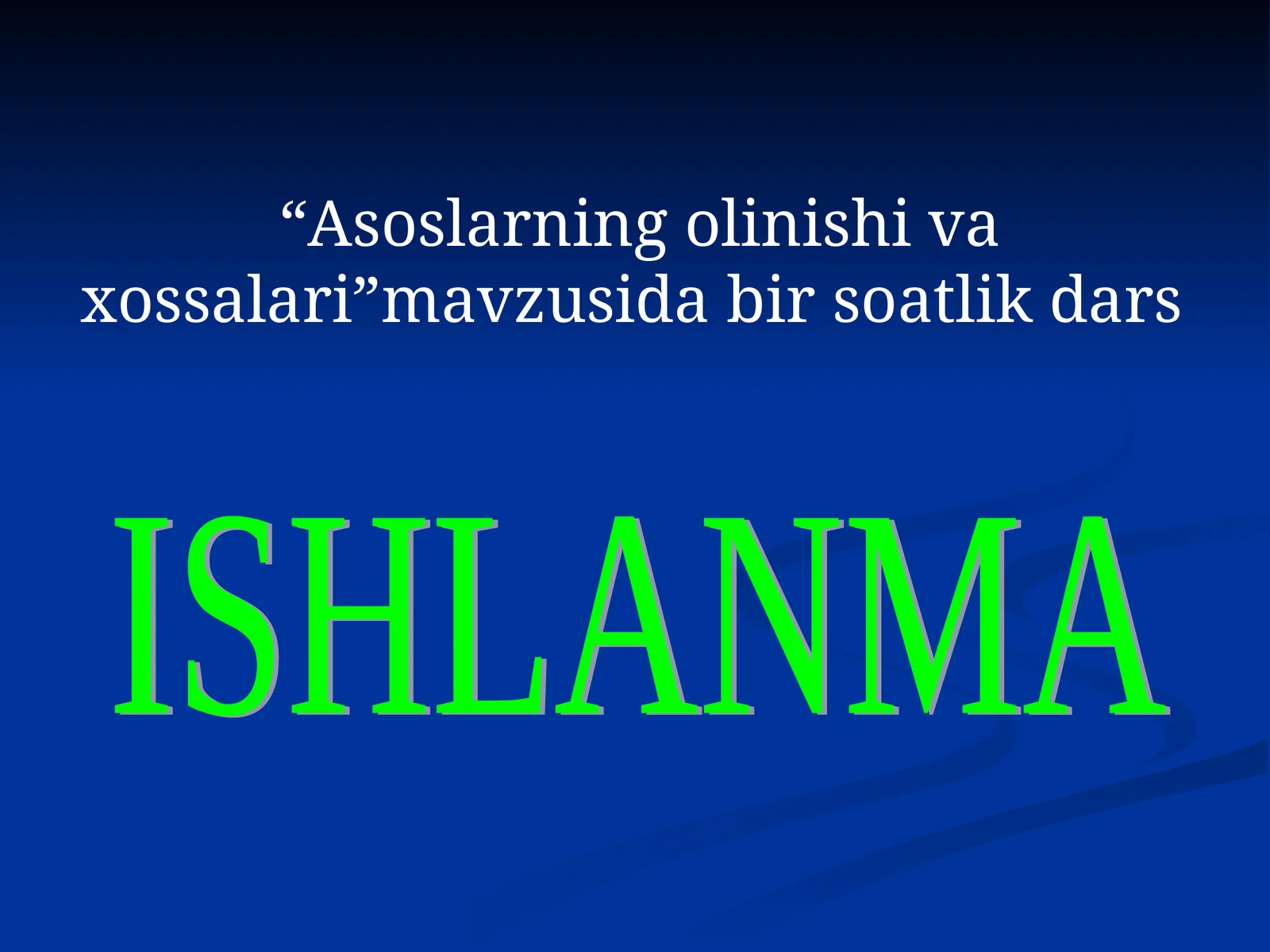 Asoslarning olinishi va xossalari
