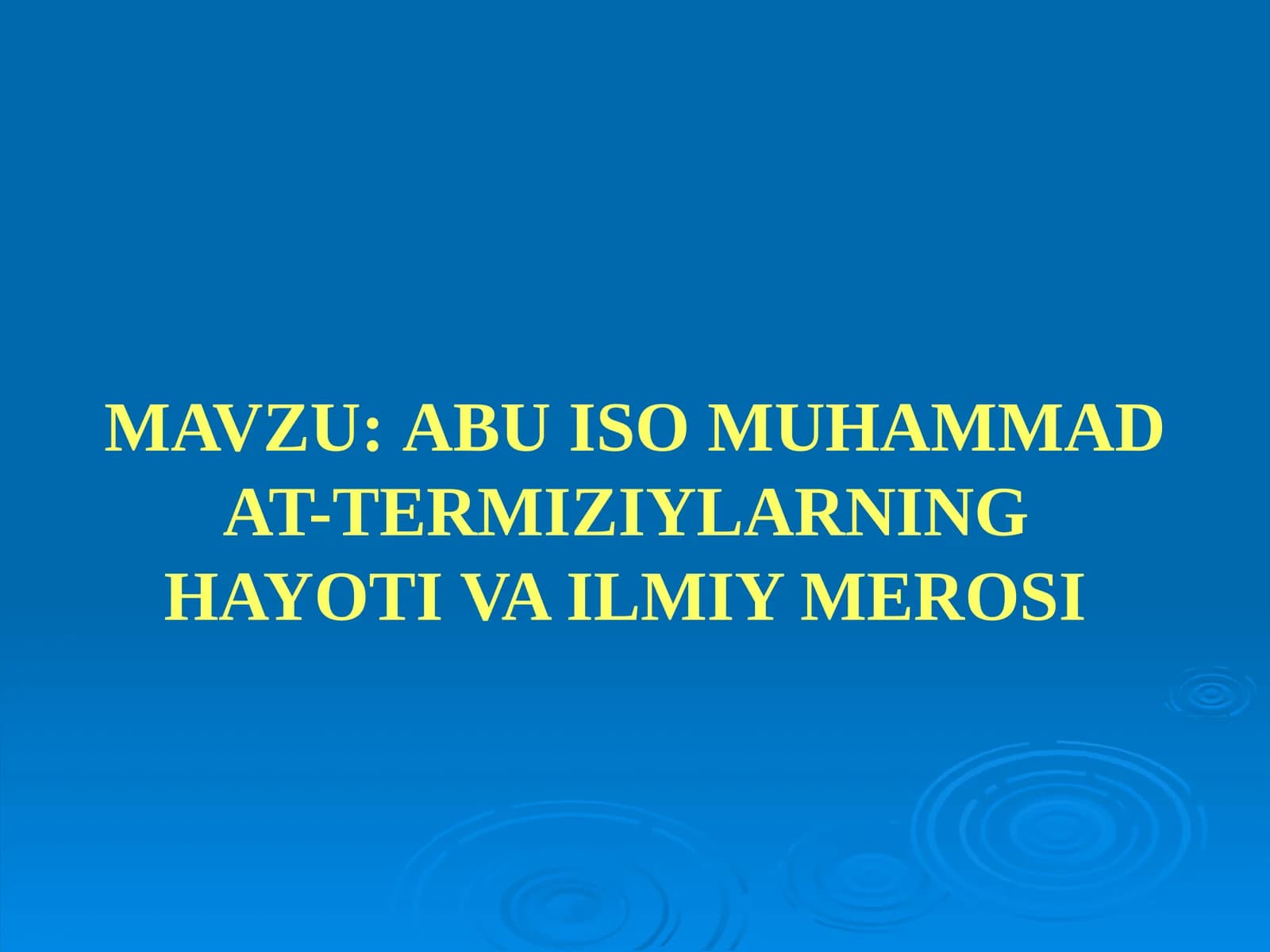 ABU ISO MUHAMMAD AT-TERMIZIYLARNING HAYOTI VA ILMIY MEROSI