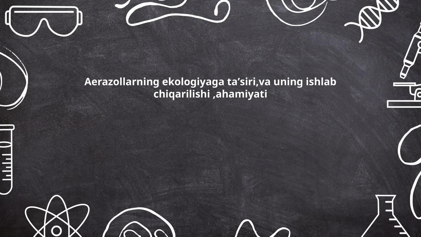 Aerazollarning ekologiyaga taʼsiri,va uning ishlab chiqarilishi,ahamiyati