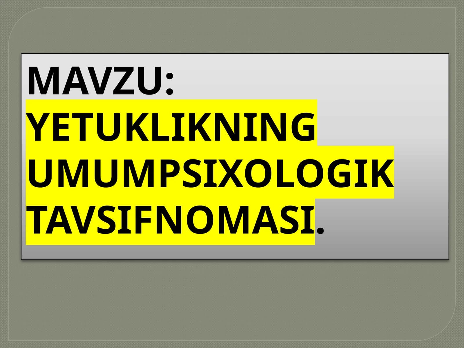 YETUKLIKNING UMUMPSIXOLOGIK TAVSIFNOMASI