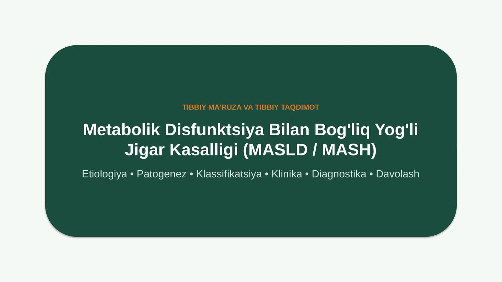 Metabolik disfunksiya bilan bog‘liq yog‘li jigar kasalligi | 15 slayd