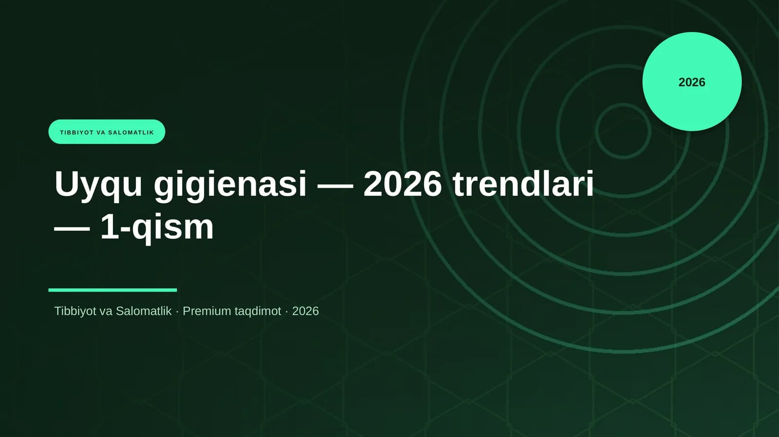 Uyqu gigienasi — 2026 trendlari — 1-qism