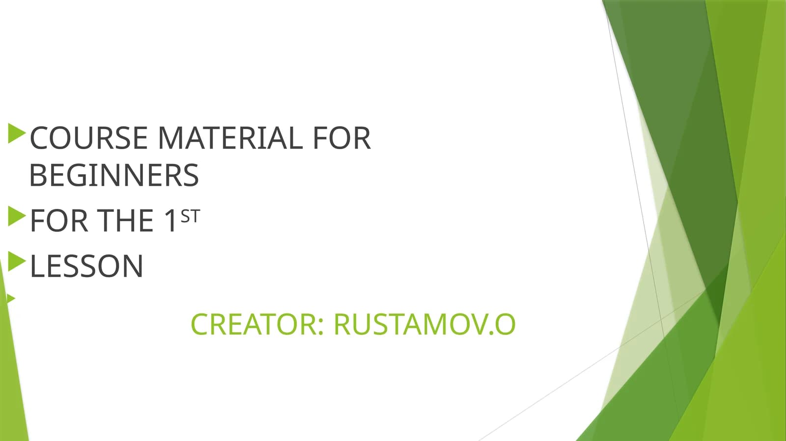 MATERIAL FOR BEGINNERS