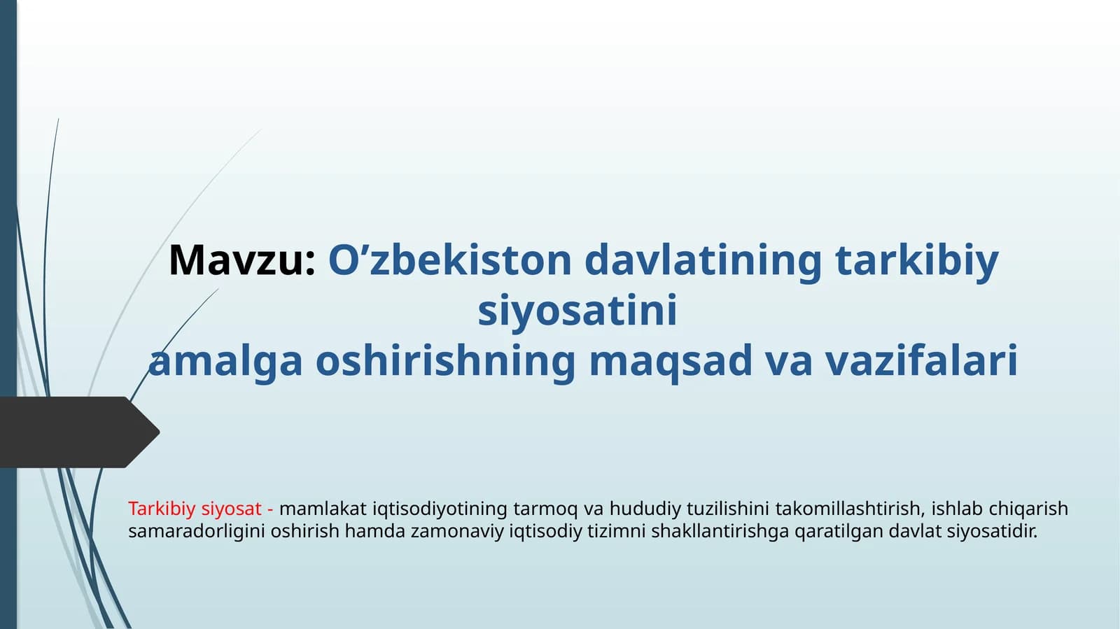 O’zbekiston davlatining tarkibiy siyosatini  amalga oshirishning maqsad va vazifalari