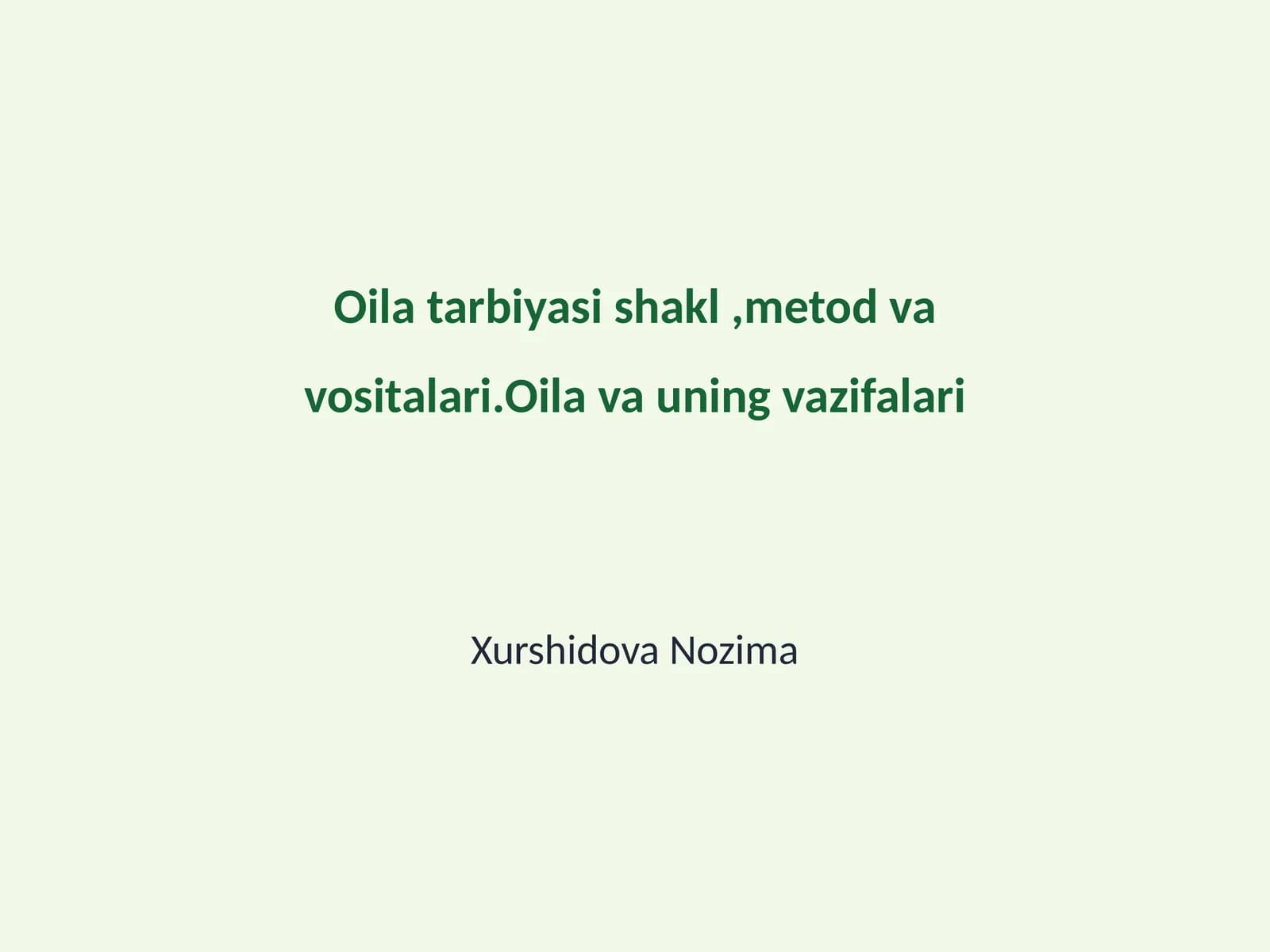 Oila tarbiyasi shakl, metod va vositalari