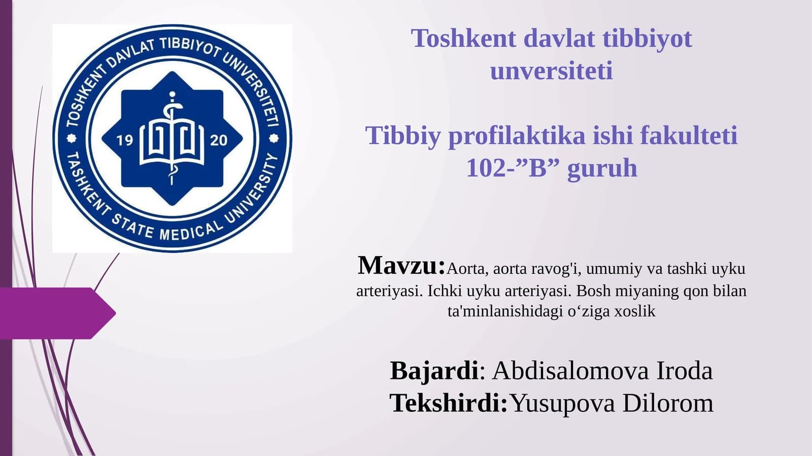 Aorta. Aorta ravog'i. Umumiy va tashqi uyqu arteriyasi. Ichki uyqu arteriyasi