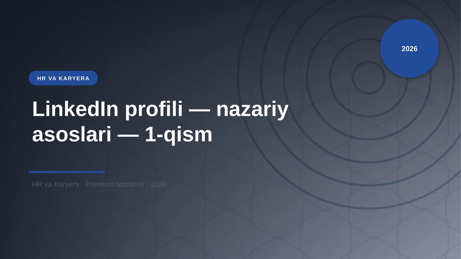 LinkedIn profili — nazariy asoslari — 1-qism