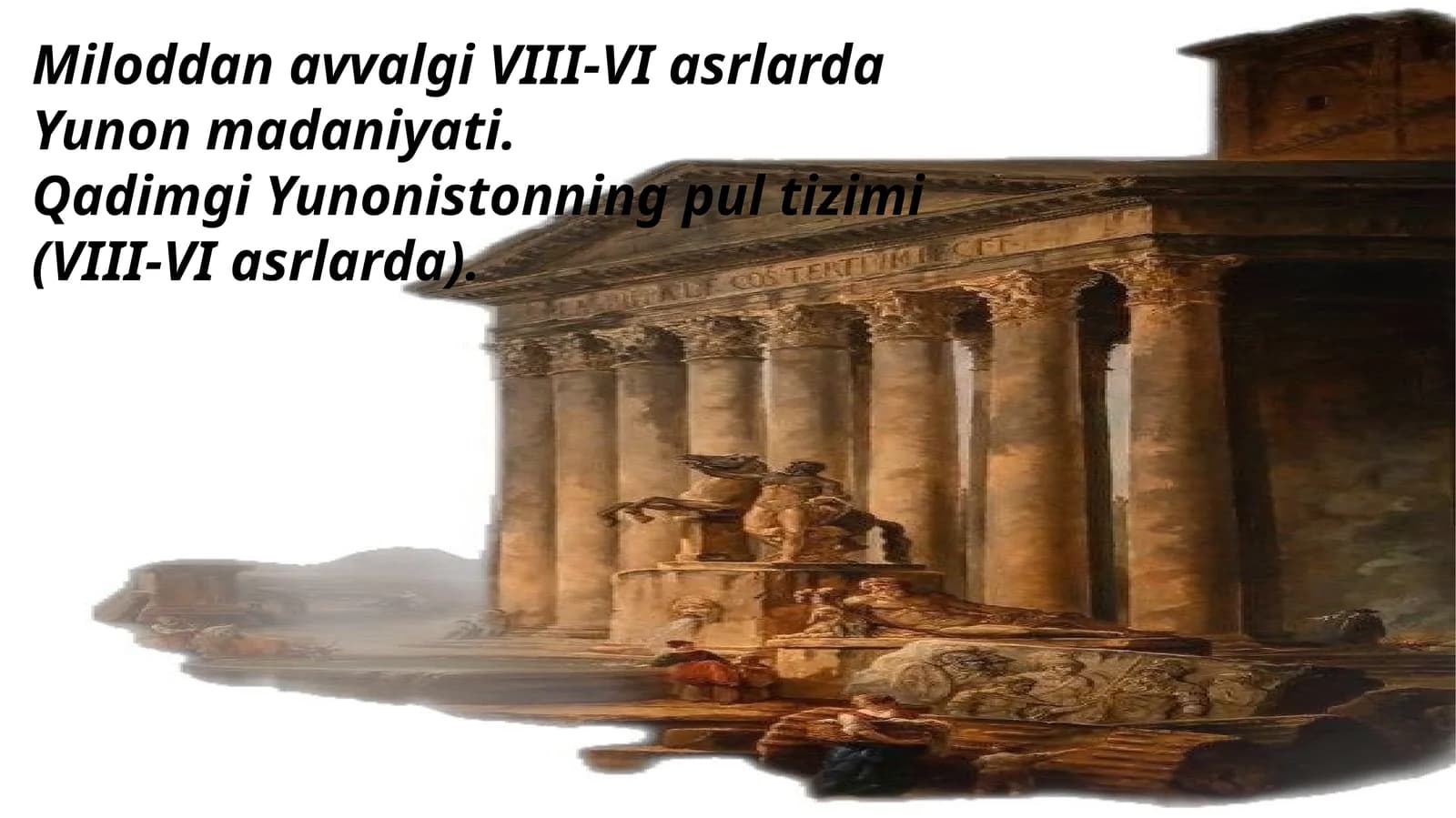 Miloddan avvalgi VIII-VI asrlarda Yunon madaniyati