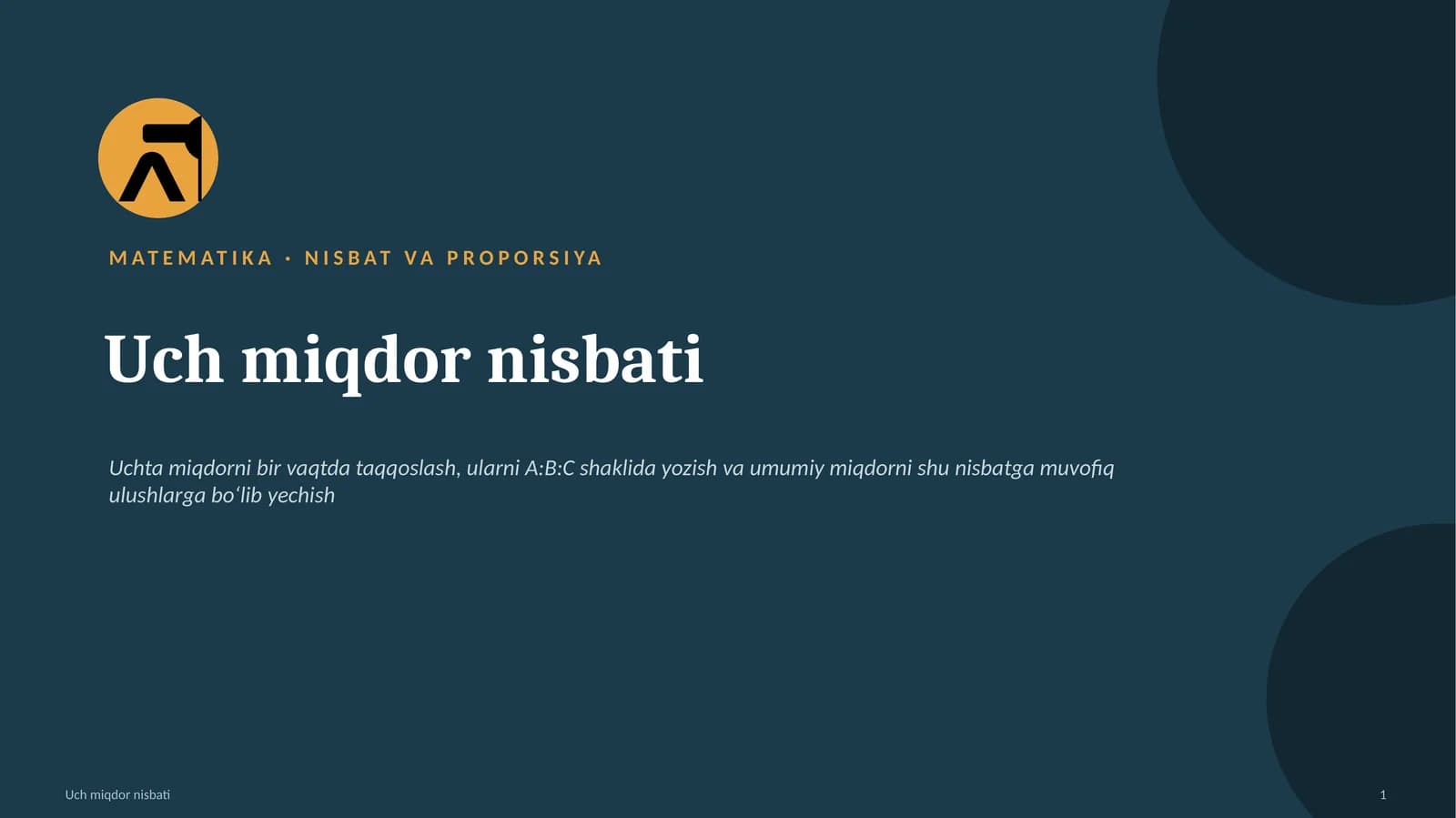 MATEMATIKA · NISBAT VA PROPORSIYA. uch miqdor nisbati