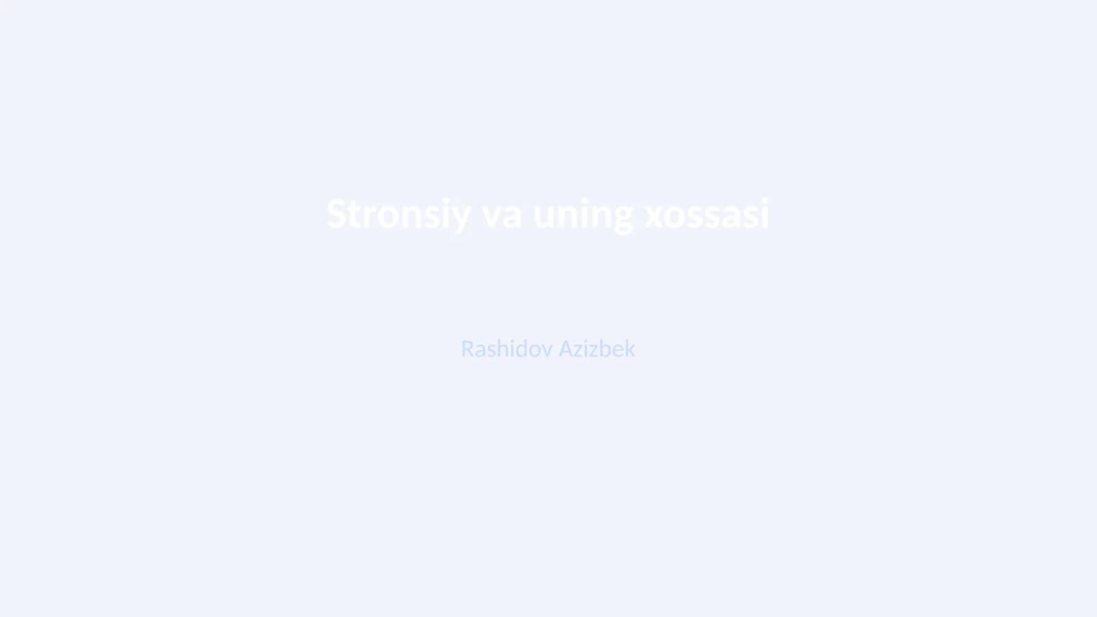 Stronsiy va uning xossasi
