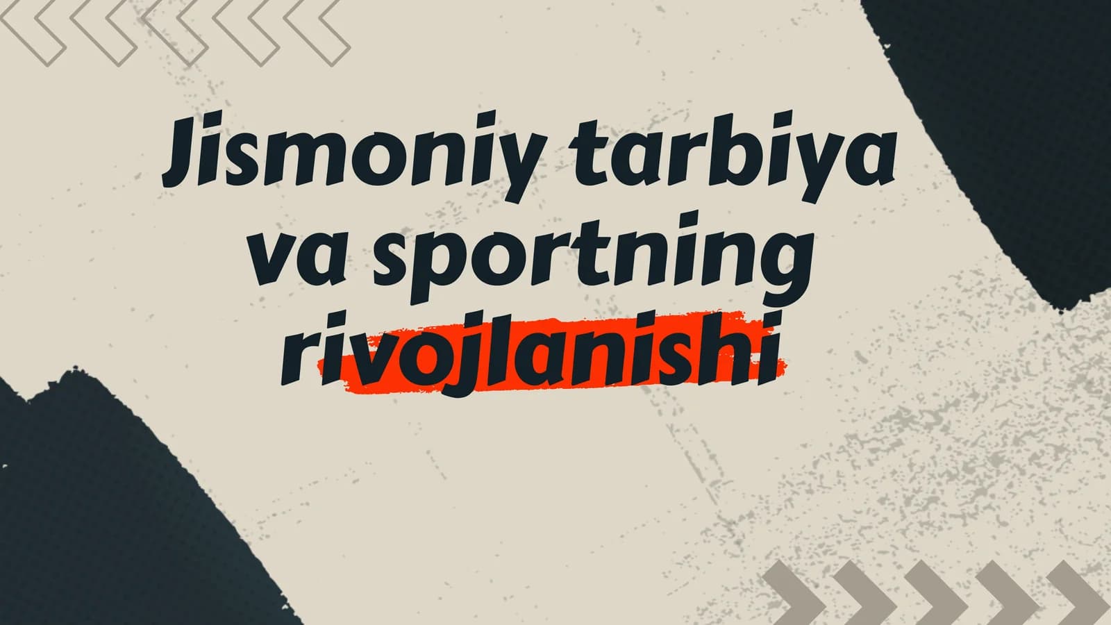 Jismoniy tarbiya va sportning rivojlanishi