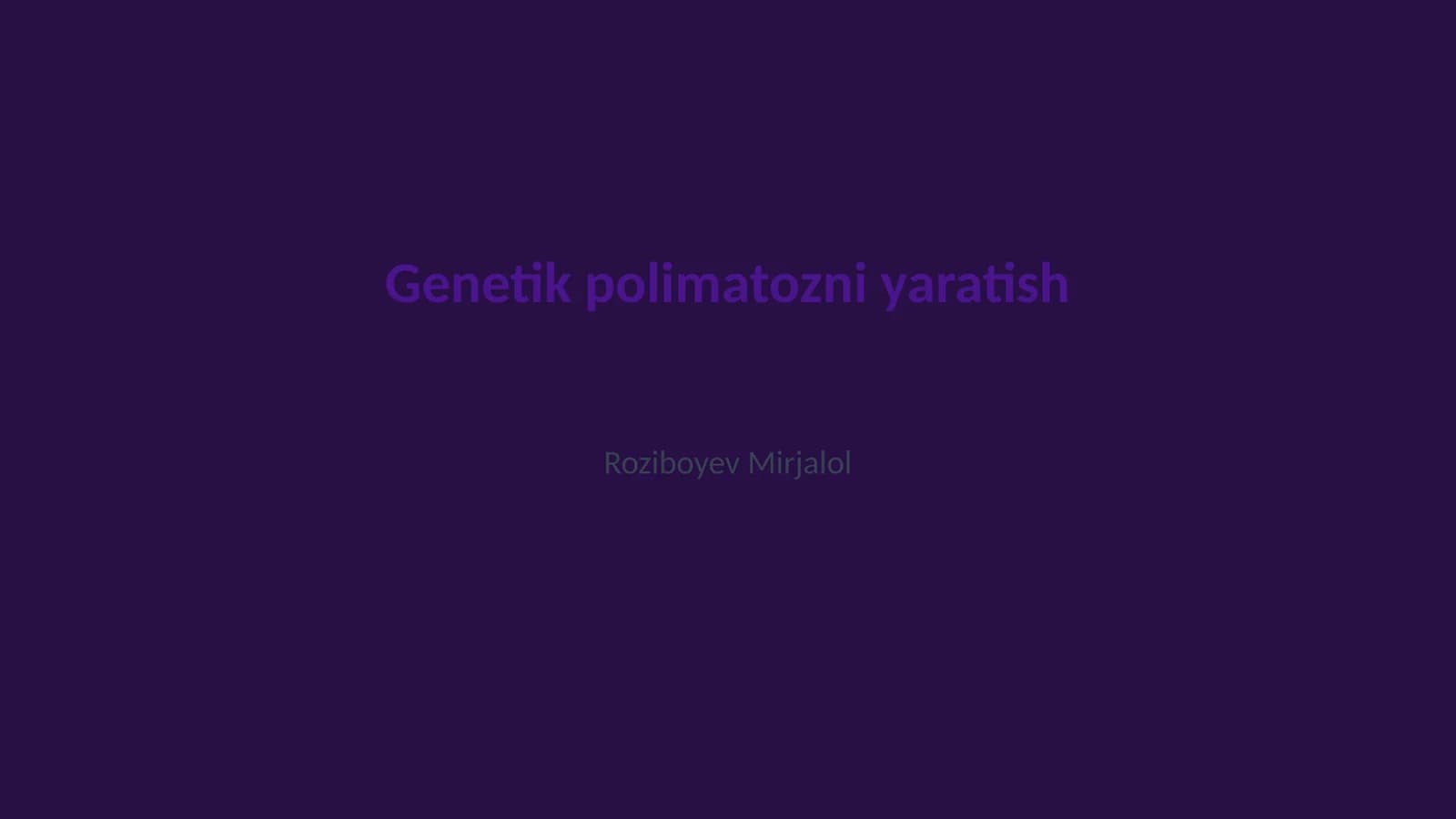 Genetik polimatozni yaratish